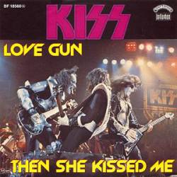 Kiss : Love Gun - Then She Kissed Me